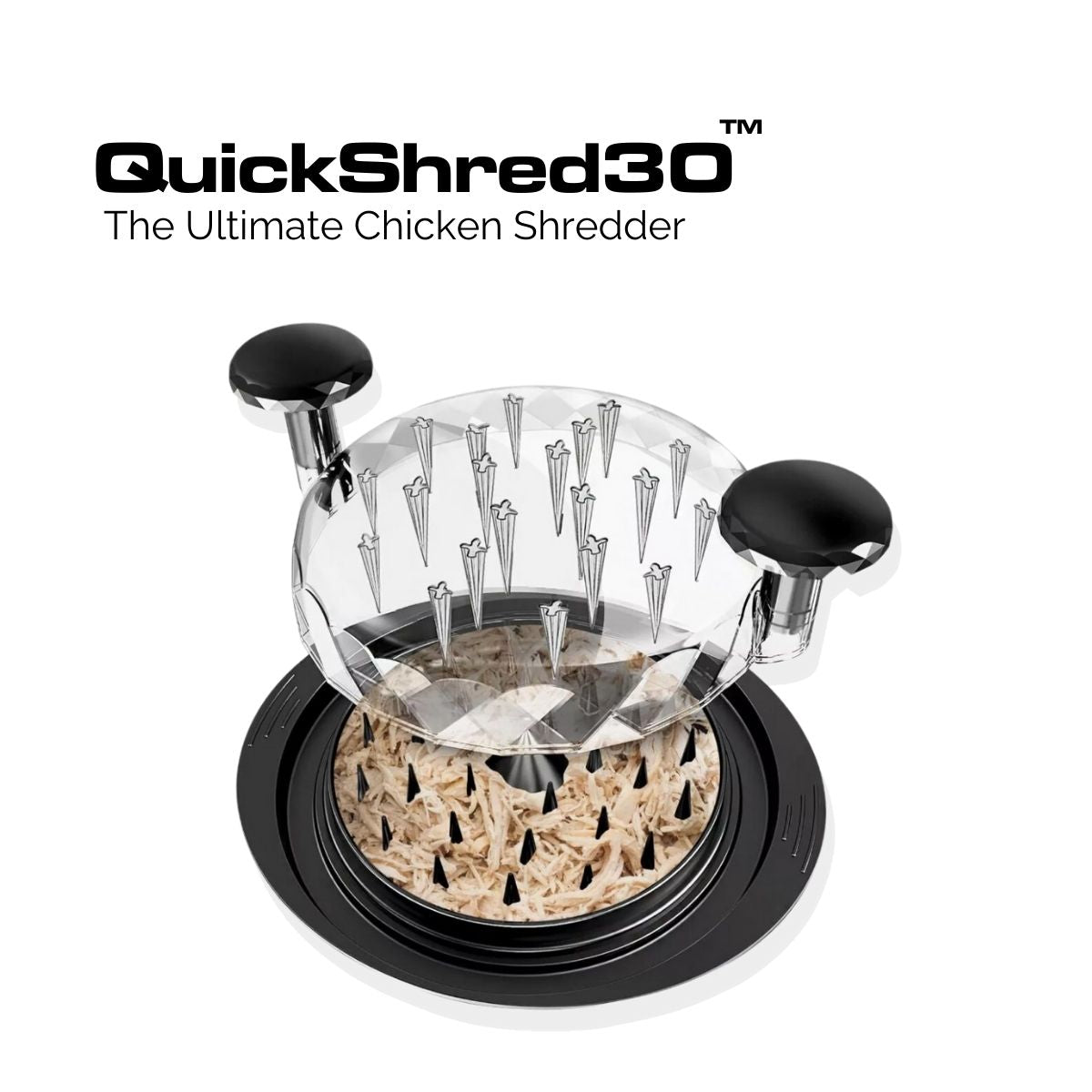 QuickShred30™ - The Ultimate chicken Shredder