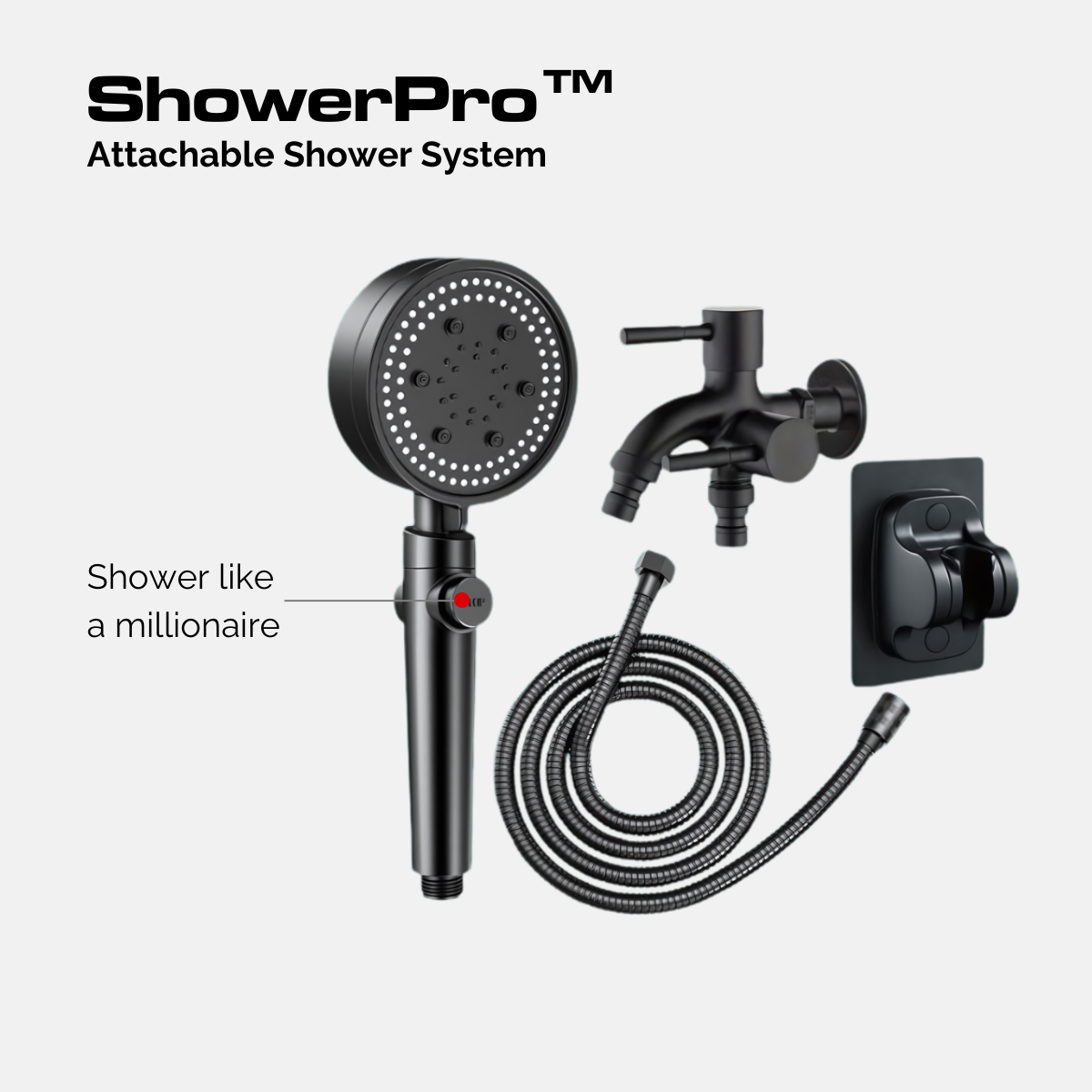 ShowerPro™ Attachable Shower System